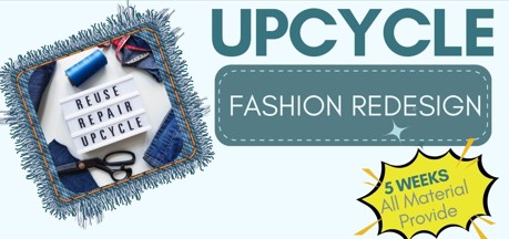 Upcycle Fashion Redesign - Starting 17 October (5 weeks)